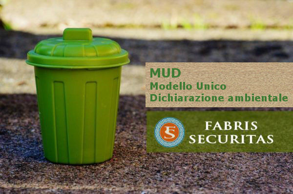 Modello Unico di Dichiarazione ambientale - pratica annuale rifiuti Fabris Securitas srl redige e trasmette la tua pratica MUD
